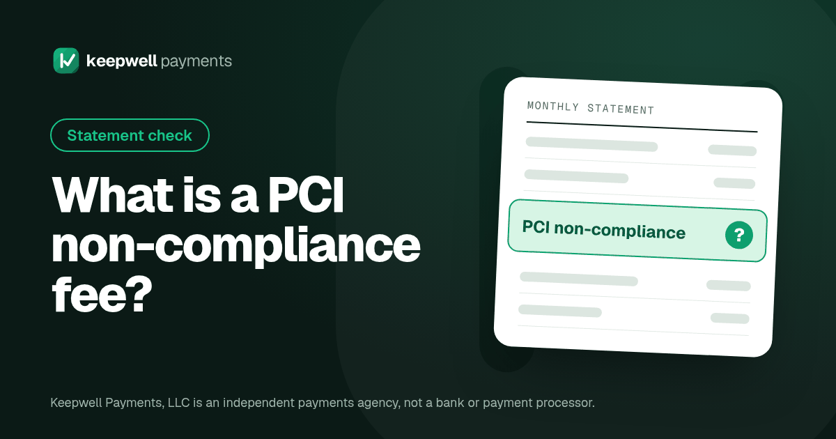 Keepwell Payments graphic with the headline "What is a PCI non-compliance fee?" next to a sample monthly statement with the line "PCI non-compliance" highlighted.